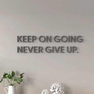 Modern 3D Typography Decor | "KEEP ON GOING NEVER GIVE UP."